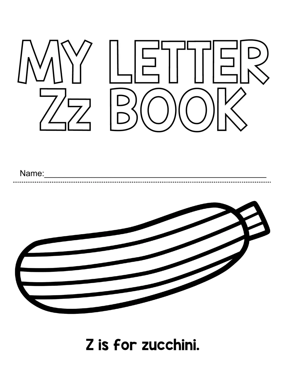 My Letter Zz Book: students write their name, color the outline title and a zucchini, and read Z is for zucchini