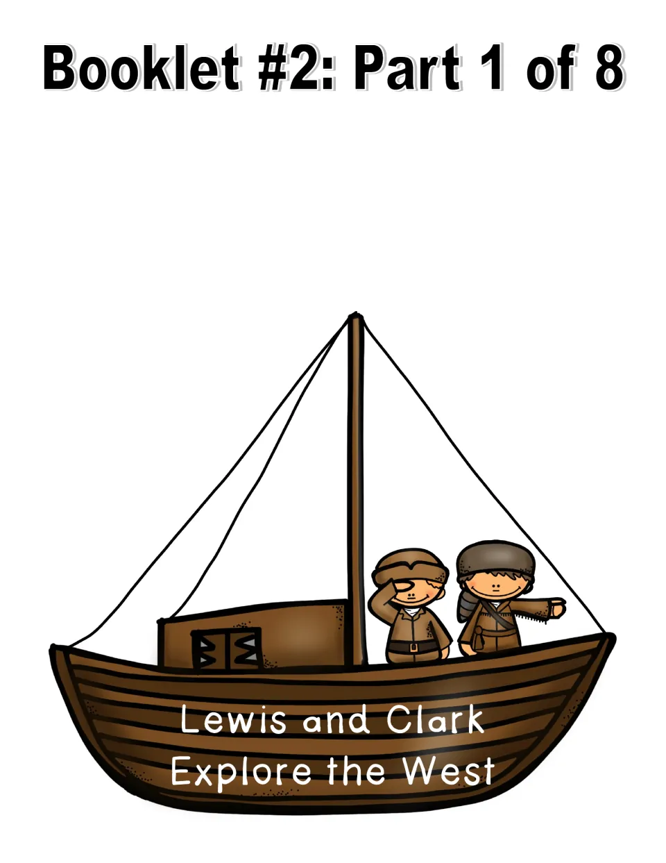 Booklet 2 title page: a sailboat carrying Lewis and Clark with 'Lewis and Clark Explore the West' on the hull