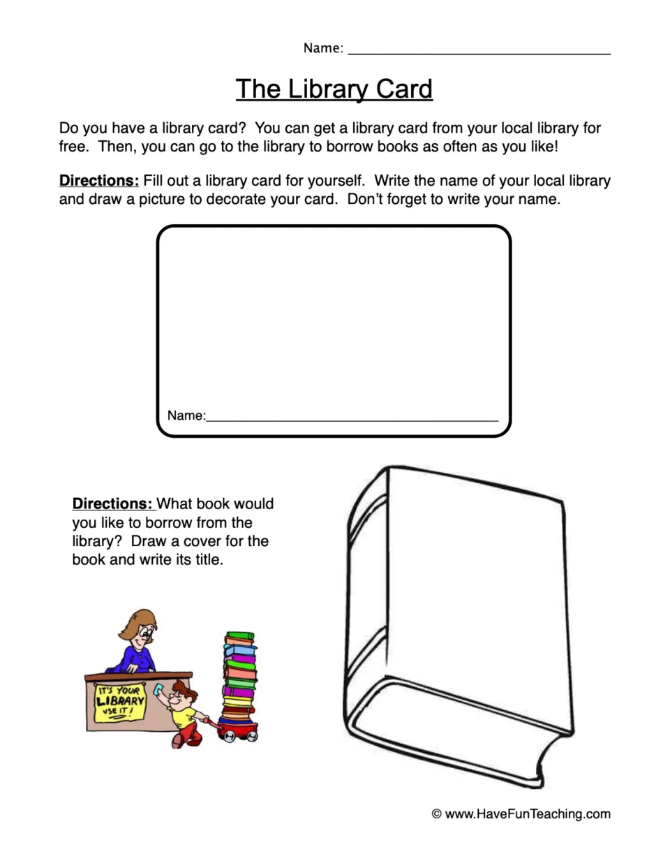 The Library Card: students fill out their own card with the local library name, then draw and title a book to borrow