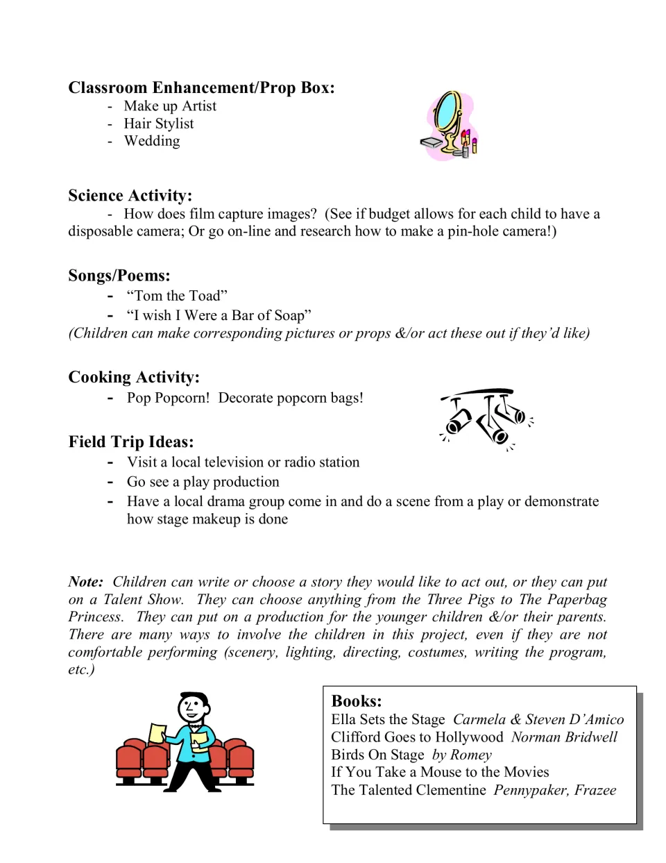 Prop box, science, songs, cooking and field trip ideas, from pin-hole cameras and popcorn to a TV station visit, plus books