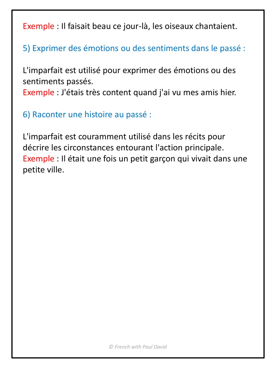 More imparfait uses: describing a setting, expressing past emotions and storytelling, e.g. Il était une fois