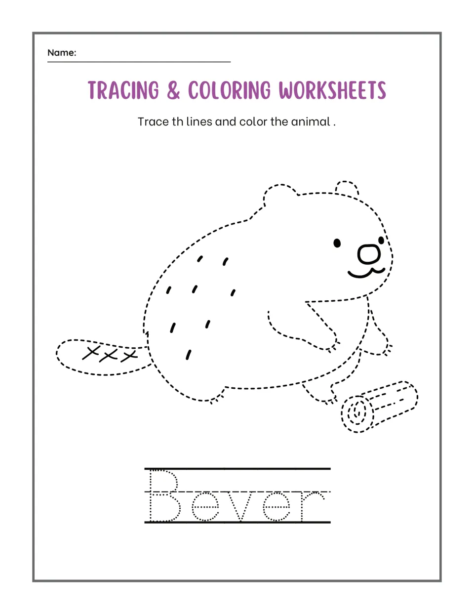 Beaver tracing: students trace the dashed outline of a beaver beside a log, color it, then trace the word, spelled Bever