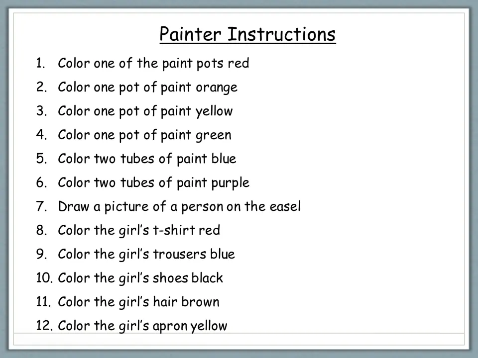 Painter Instructions: 12 spoken directions to color paint pots, tubes and the girl's clothes and draw a person on the easel
