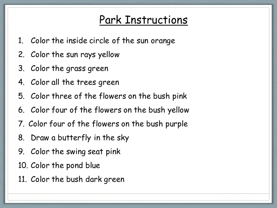 Park Instructions: 11 directions to color the sun, grass, trees, pond and counted flowers on the bush, and draw a butterfly