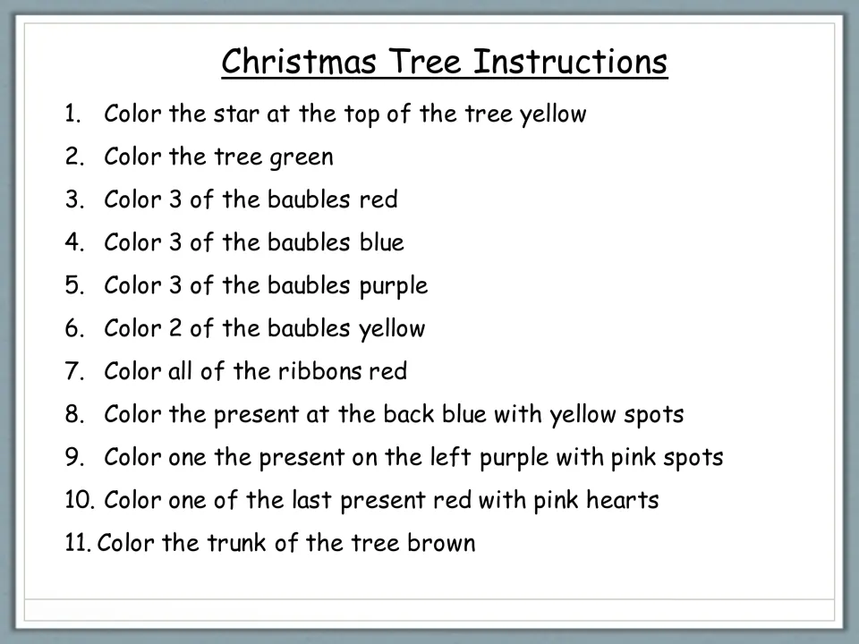 Christmas Tree Instructions: 11 directions to color the star, tree, set numbers of baubles, ribbons, presents and trunk
