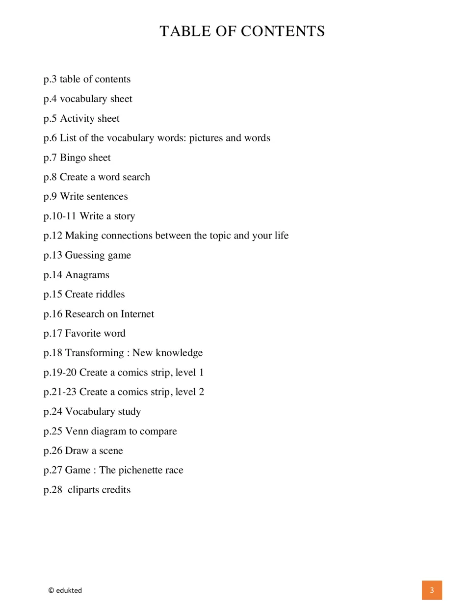 Table of contents for 28 pages: vocabulary sheet, bingo, word search, anagrams, riddles, comic strips and a Venn diagram