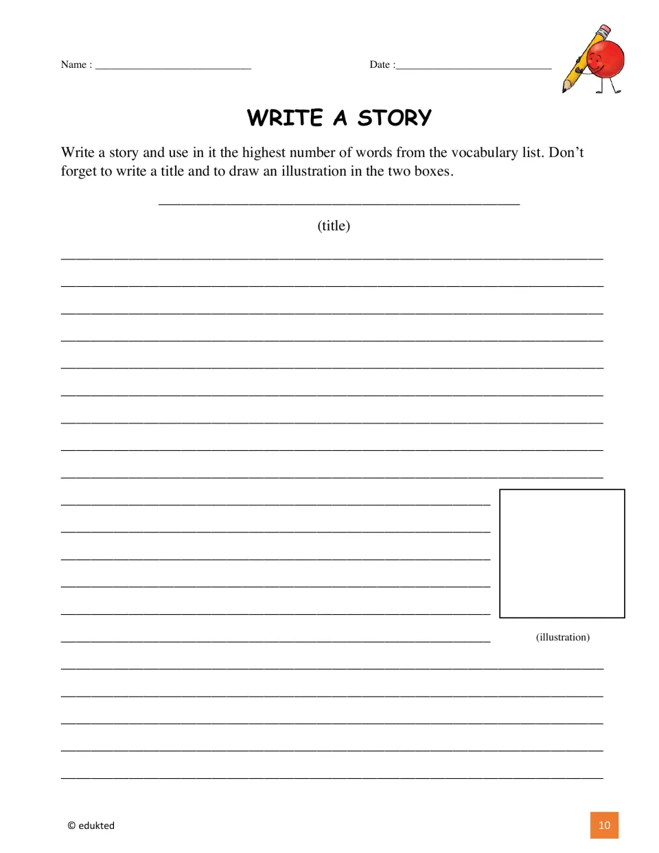 Write a story: students write a titled story using as many vocabulary words as they can and draw an illustration