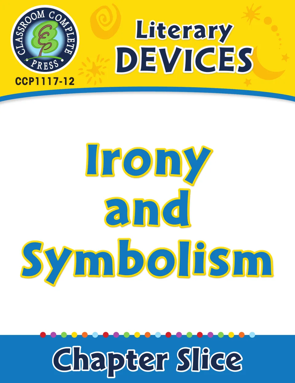 Irony and Symbolism cover for the Literary Devices Chapter Slice from Classroom Complete Press