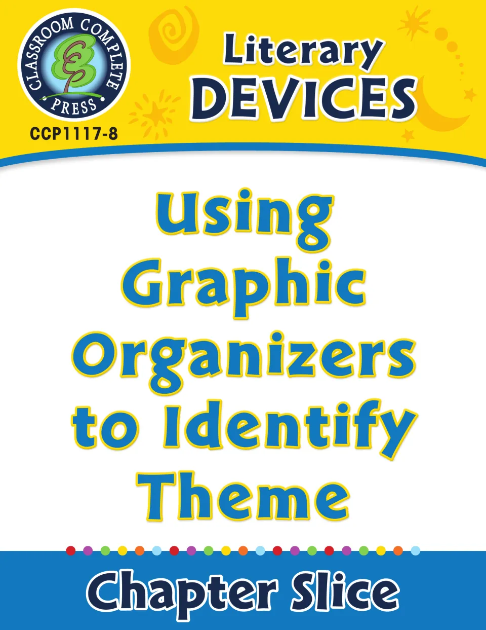 Cover of Literary Devices: Using Graphic Organizers to Identify Theme, labeled Chapter Slice, CCP1117-8