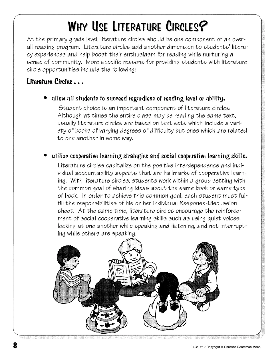 Why Use Literature Circles? Reasons include student choice through text sets and cooperative skills like using quiet voices