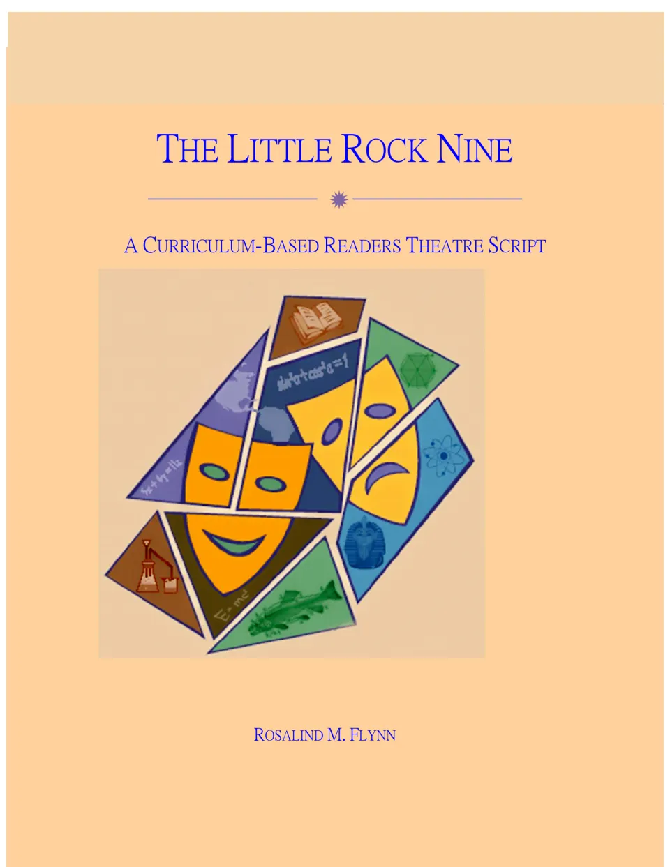 Cover of The Little Rock Nine, a curriculum-based readers theatre script by Rosalind M. Flynn, with drama mask artwork