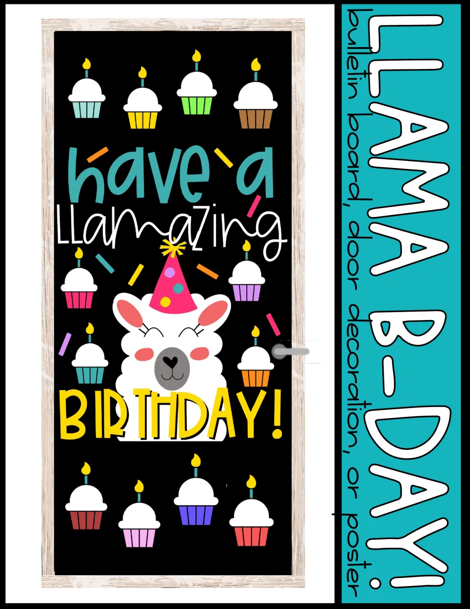 Birthday door display example using 'have a LLamazing BIRTHDAY!' and cupcakes above and below the title