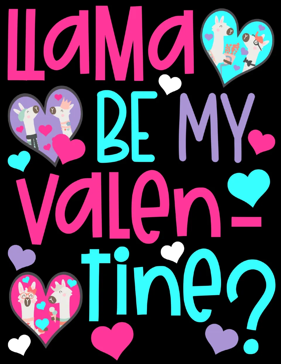 Complete Valentine's Day poster design reads “Llama be my Valentine?” for the classroom display