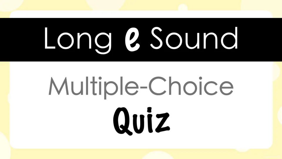 Long e Sound multiple-choice quiz title slide for a digital spelling quiz on words with the long e vowel sound