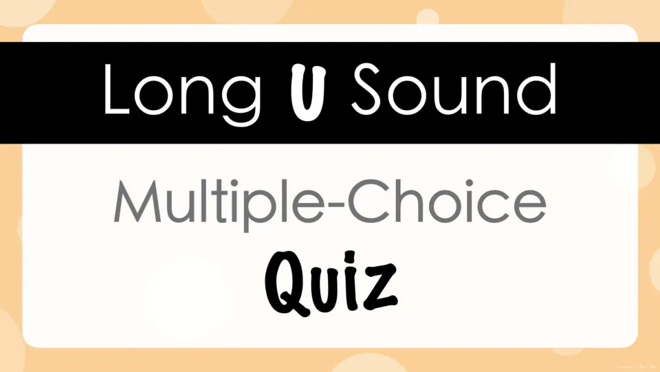 Long U Sound Multiple-Choice Quiz title slide for a digital quiz on spelling words with the long u vowel sound