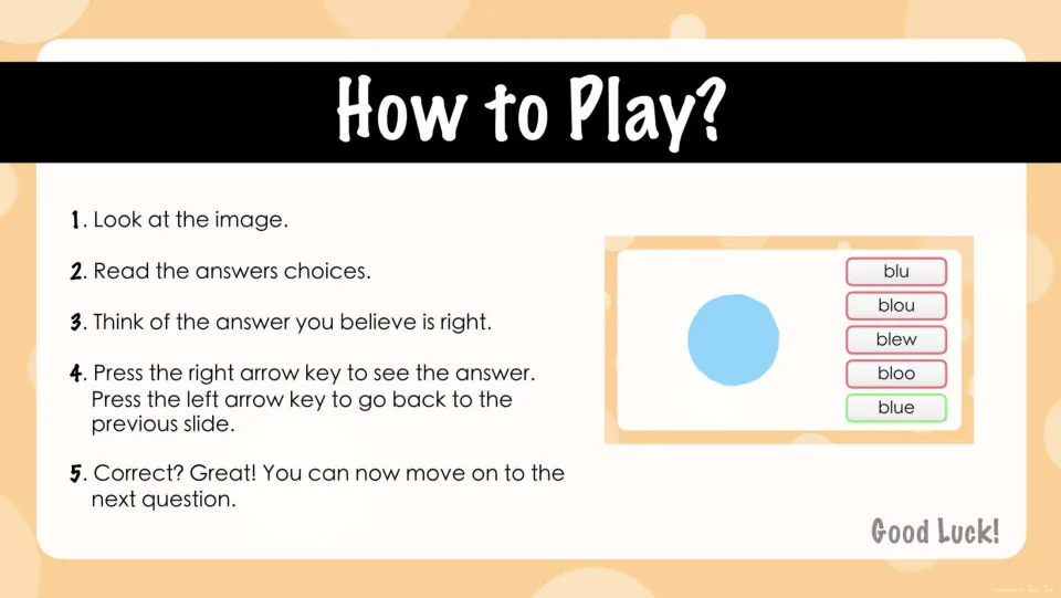 How to Play: five steps to view a picture, read the spelling choices and press arrow keys to reveal the answer