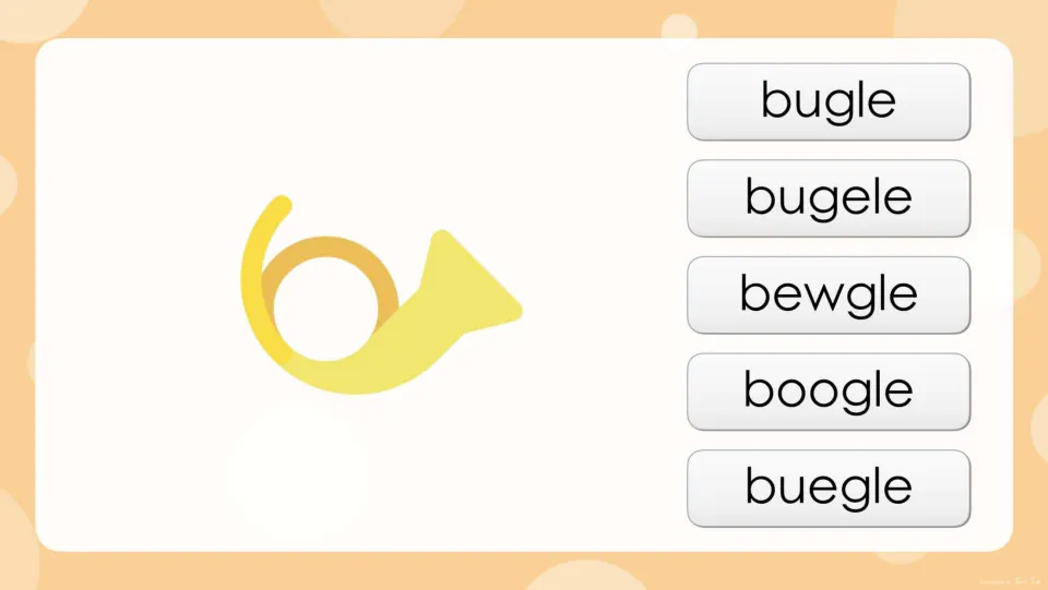 Long u spelling question: a yellow horn picture with choices bugle, bugele, bewgle, boogle and buegle