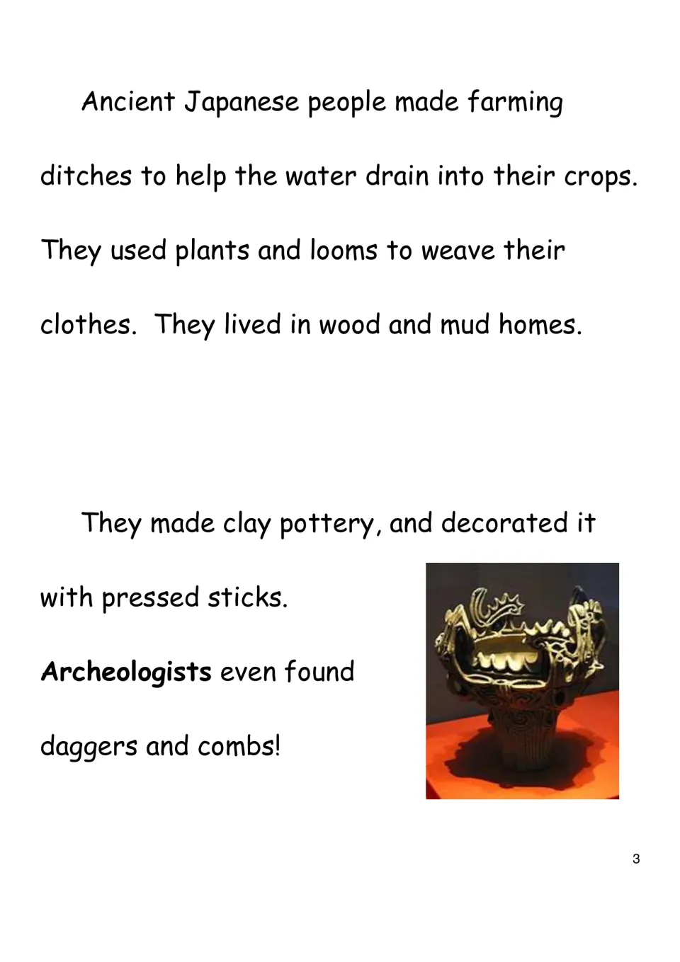 Daily life in ancient Japan: students read about farming ditches, woven clothes, mud homes and decorated clay pottery