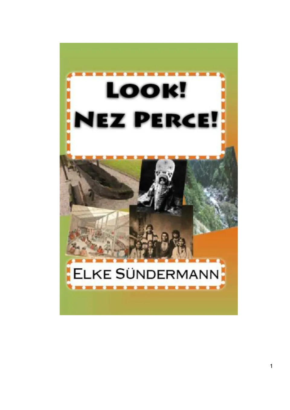 Look! Nez Perce! eBook cover by Elke Sündermann with photos of a dugout canoe, a cradleboard, a river and Nez Perce people