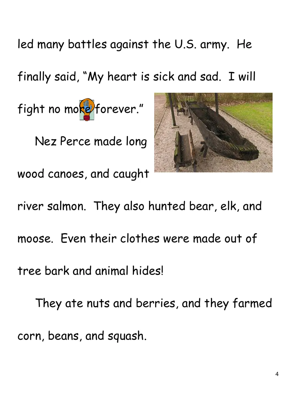 Chief Joseph's 'I will fight no more forever' words, wood canoes, salmon, hunting, bark and hide clothing, and farming