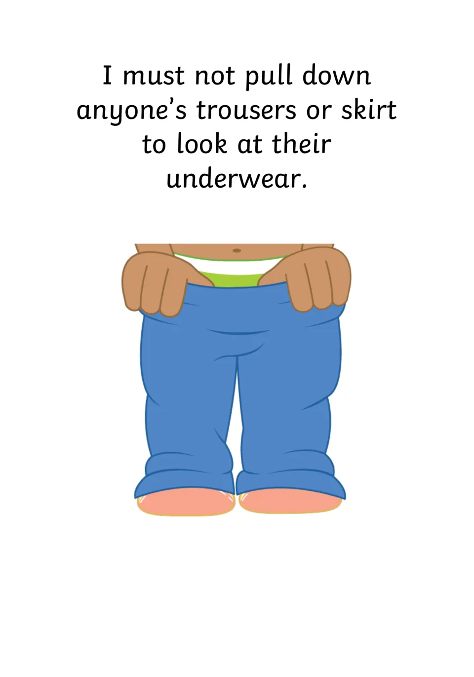 Rule page: I must not pull down anyone's trousers or skirt to look at their underwear, shown with hands at a waistband