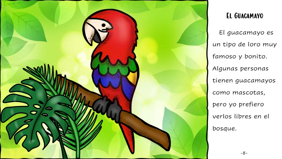 El Guacamayo: students read that the macaw is a famous parrot some keep as pets, but Juan prefers seeing them free