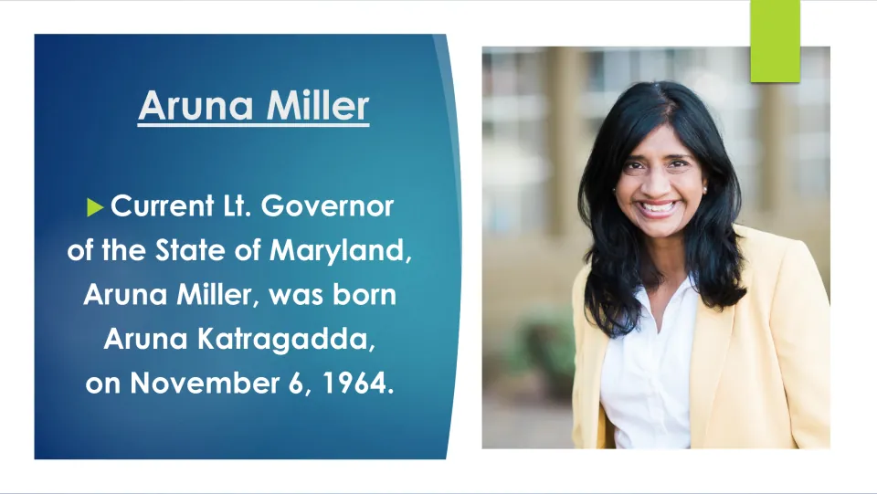 Biography slide identifying Maryland Lt. Governor Aruna Miller’s birth name and November 6, 1964, birth date