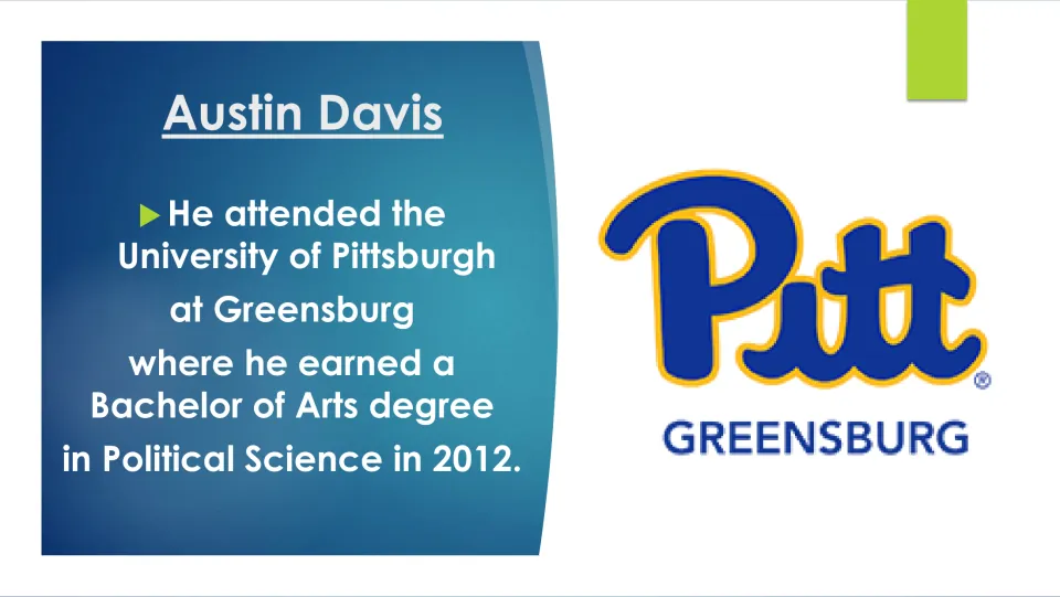 Biography slide 6 gives Davis's 2012 BA in Political Science from the University of Pittsburgh at Greensburg