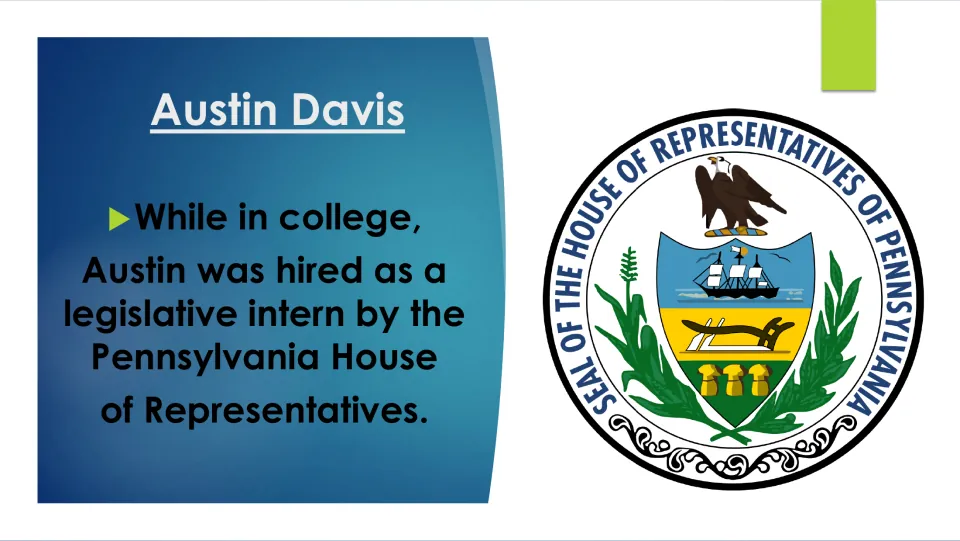 Biography slide 7 describes Davis's college internship with the Pennsylvania House of Representatives
