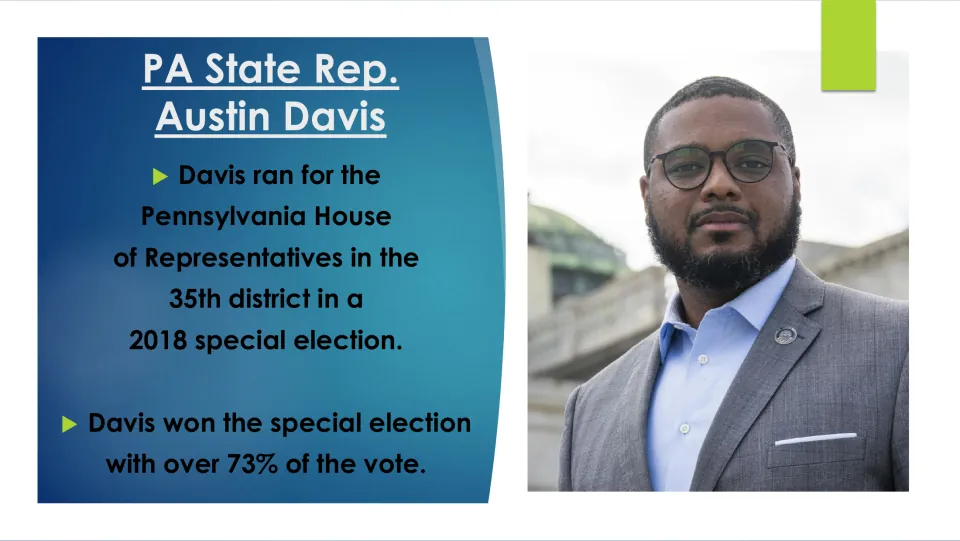 Biography slide 10 reports Davis's 2018 Pennsylvania House District 35 special election win with over 73%