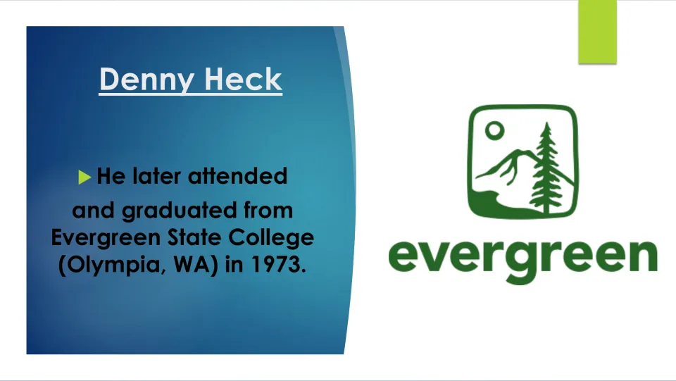 Education slide stating Denny Heck graduated from Evergreen State College in Olympia, Washington, in 1973