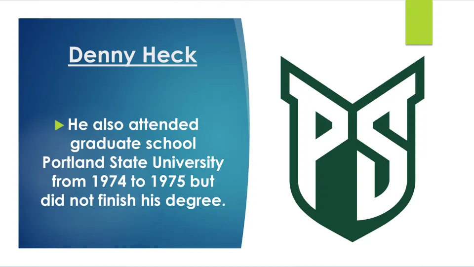Education slide noting Denny Heck attended Portland State graduate school in 1974–1975 without finishing his degree