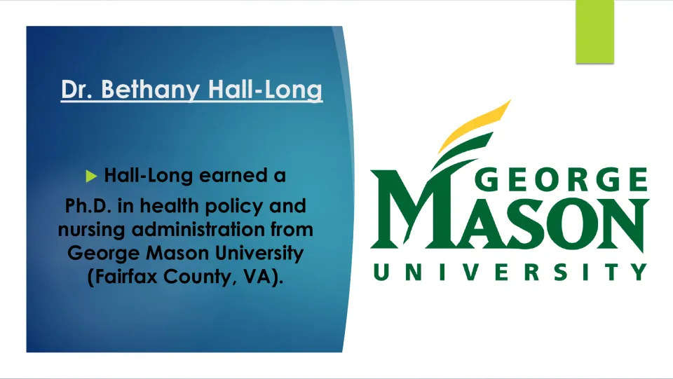 Biography slide on Hall-Long’s Ph.D. in health policy and nursing administration from George Mason University