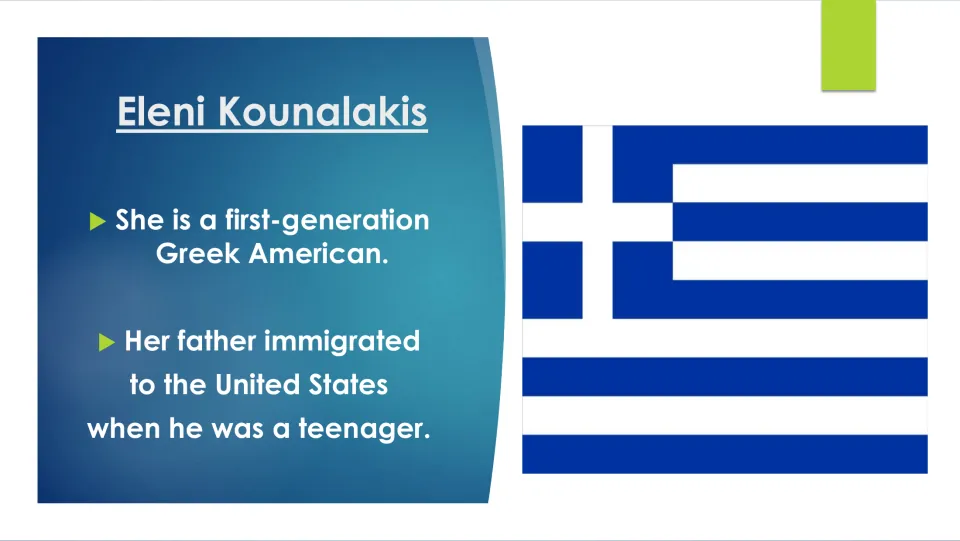 Family heritage slide: Kounalakis is a first-generation Greek American whose father immigrated as a teenager