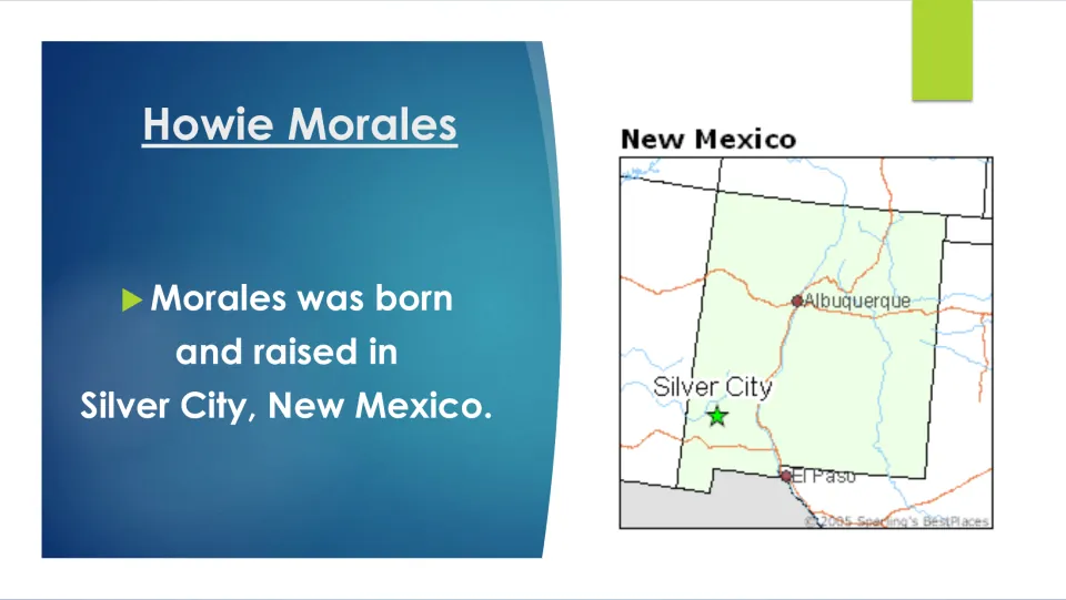 Biography slide stating that Morales was born and raised in Silver City, New Mexico, with a location map
