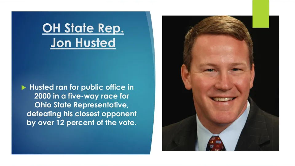 Biography slide 9 describes Husted's 2000 race for Ohio state representative and victory over his closest opponent