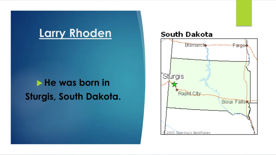 Biography slide naming Sturgis, South Dakota, as Larry Rhoden’s birthplace, with a map marking Sturgis