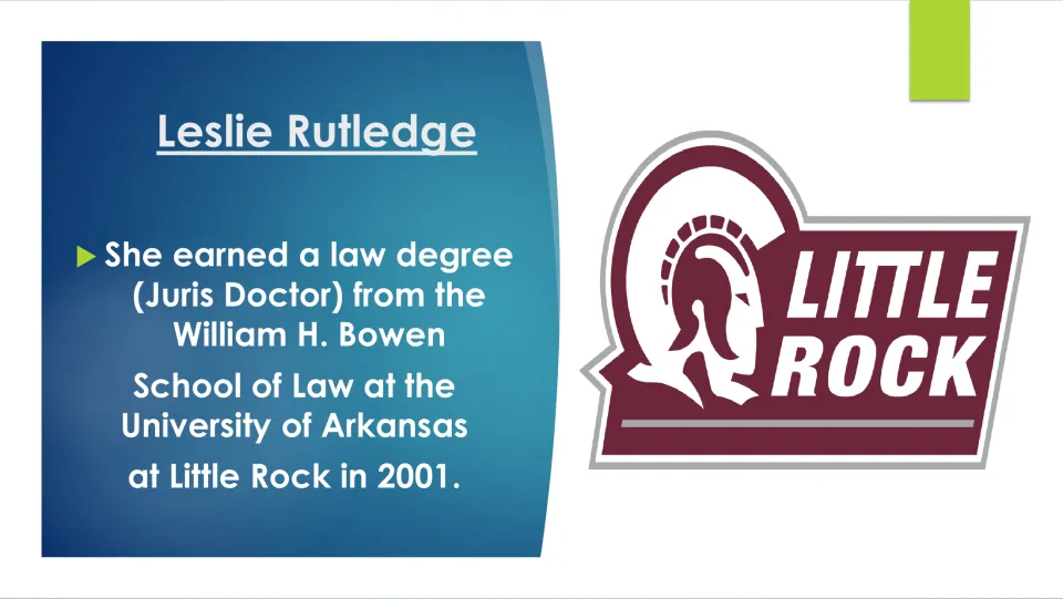Biography slide detailing Leslie Rutledge's 2001 Juris Doctor from the William H. Bowen School of Law