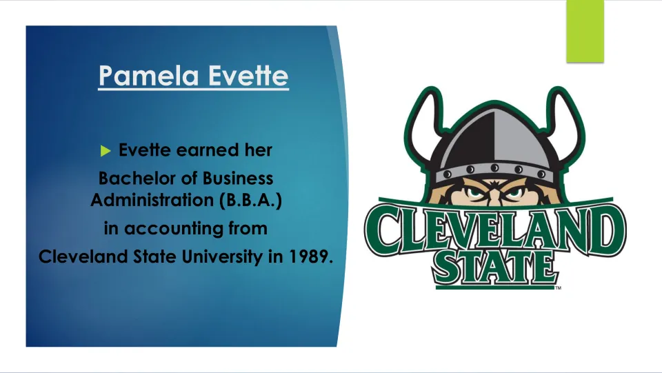 Education: Evette earned a Bachelor of Business Administration in accounting from Cleveland State University in 1989