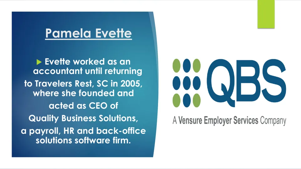 Business career: Evette moved to Travelers Rest, SC in 2005 and founded Quality Business Solutions, a payroll firm