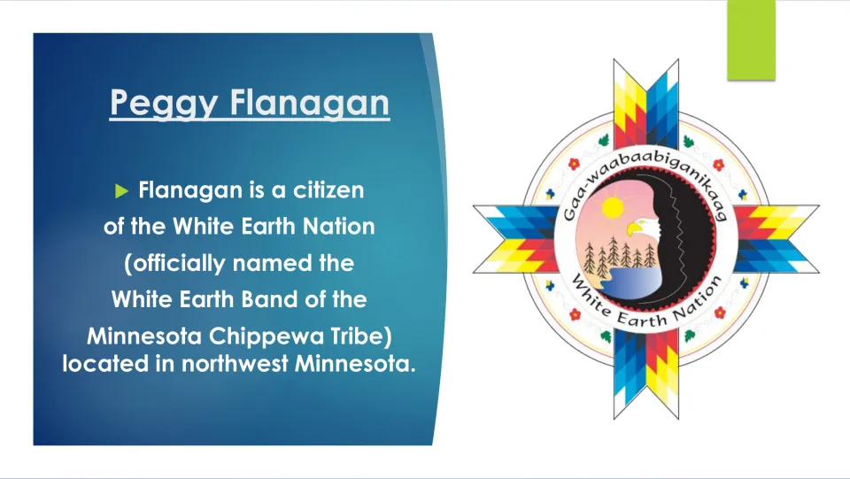 Tribal citizenship slide: Flanagan is a citizen of the White Earth Nation in northwest Minnesota, with the nation's seal