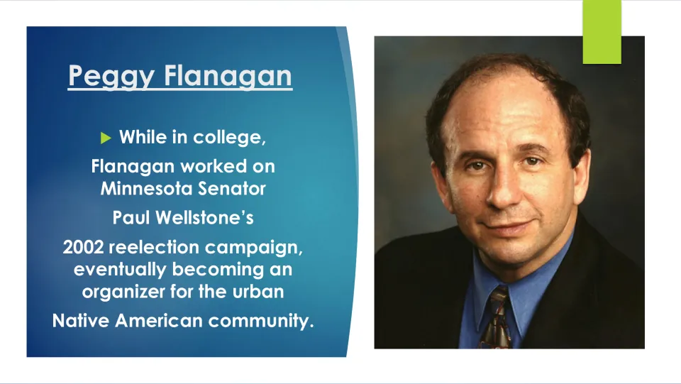 Campaign slide: in college Flanagan worked on Senator Paul Wellstone's 2002 reelection as a Native community organizer