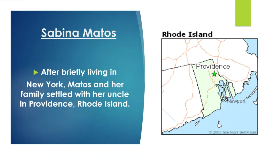 Biography slide describing Matos’s family settling with her uncle in Providence after briefly living in New York