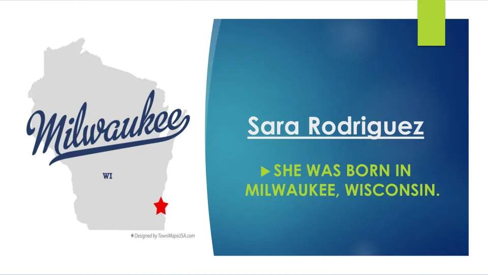 Biography slide stating Sara Rodriguez was born in Milwaukee, Wisconsin, beside a marked state map
