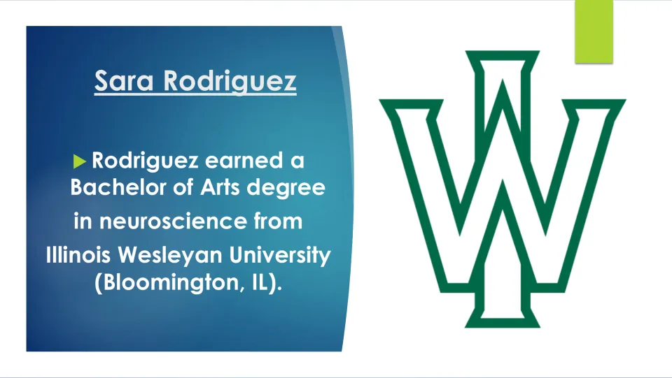 Education slide covering Sara Rodriguez's Bachelor of Arts in neuroscience from Illinois Wesleyan University