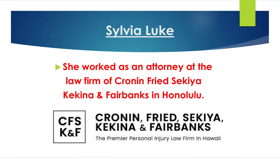 Biography slide describing Sylvia Luke’s attorney work at Cronin Fried Sekiya Kekina & Fairbanks in Honolulu
