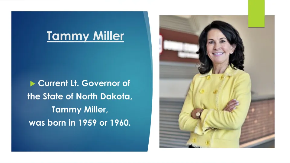 Biography slide identifying Tammy Miller as North Dakota lieutenant governor and listing her birth as 1959 or 1960
