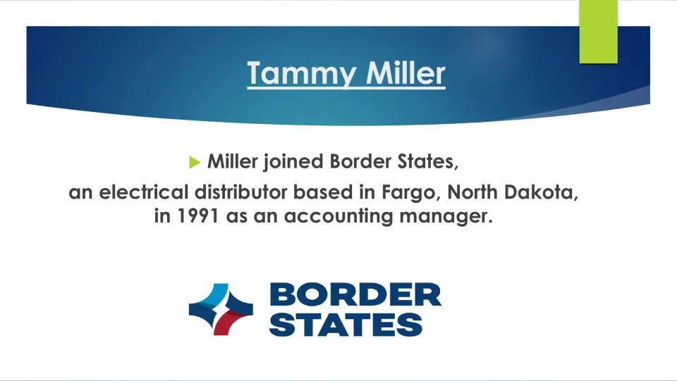 Biography slide describing Tammy Miller joining Border States, a Fargo electrical distributor, in 1991