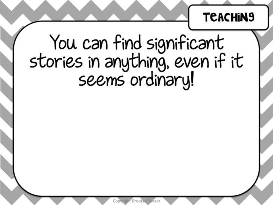 Session 1 teaching slide stating that significant stories can be found in anything, even ordinary things