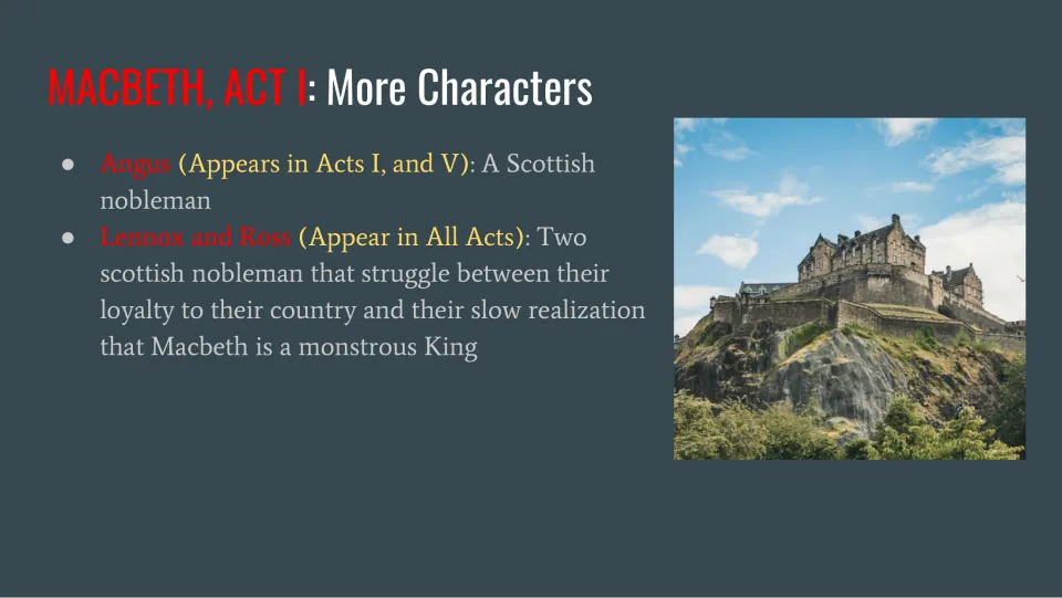 Act I nobles: Angus, Lennox and Ross described, including their growing doubts about King Macbeth, with a castle photo
